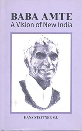 Baba Amte: A Vision of New India