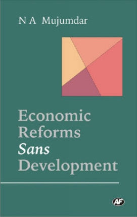 Economic Reforms Sans Development: Selected Articles