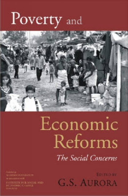 Poverty and Economic Reforms: The Social Concerns