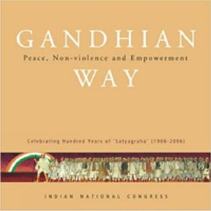 Gandhian Way: Peace, Non-violence and Empowerment