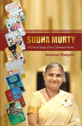 Sudha Murty: A Critical Study of Her Celebrated Works