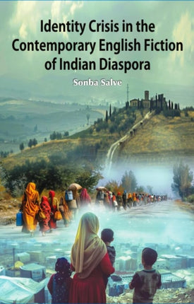 Identity Crisis in the Contemporary English Fiction of Indian Diaspora