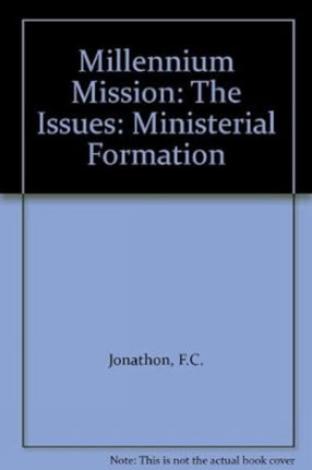 Millennium Mission: The Issues: Ministerial Formation