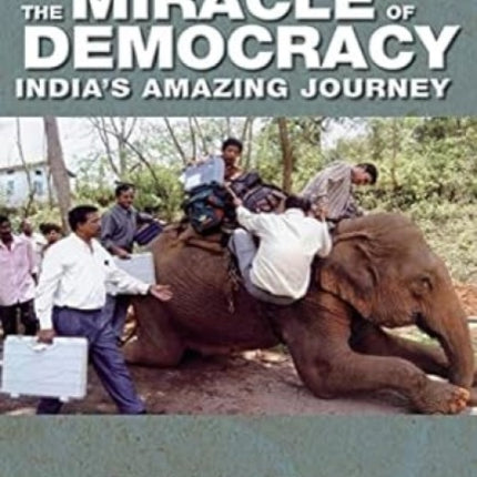 The Miracle of Democracy : India's Amazing Journey