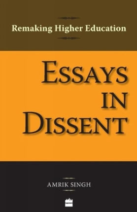 Essays In Dissent: Remaking Higher Education