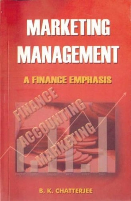 Marketing Management: A Finance Emphasis