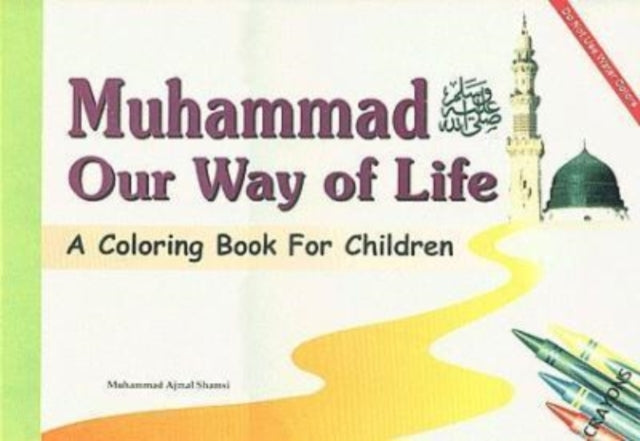 Muhammed: Our Way of Life A Colouring Book for Children