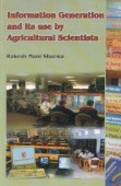 Information Generation and Its Use by Agricultural Scientists