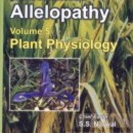 Research Methods in Plant Sciences: Plant Physiology Vol. 5: Allelopathy