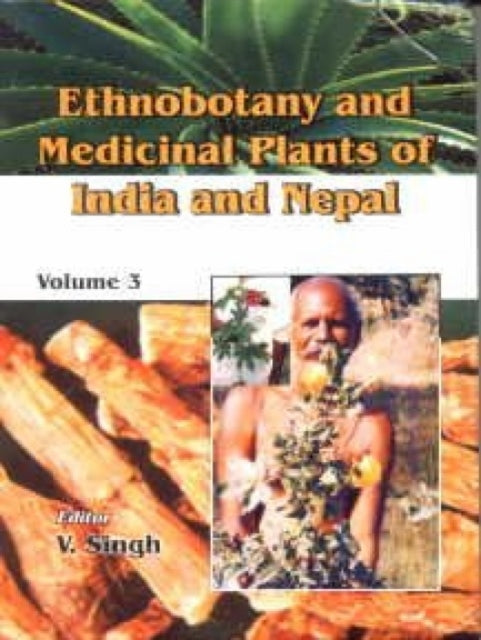 Ethnobotany and Medicinal Plants of India and Nepal