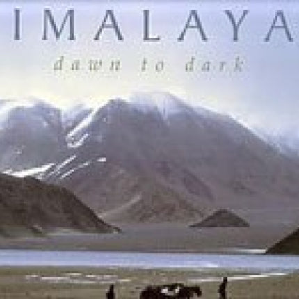 Himalayas: Dawn to Dark