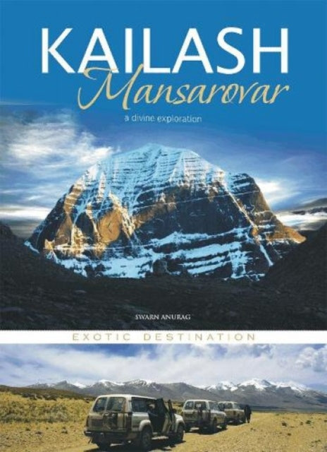 Kailash Mansarovar: A Divine Exploration Exotic Destination