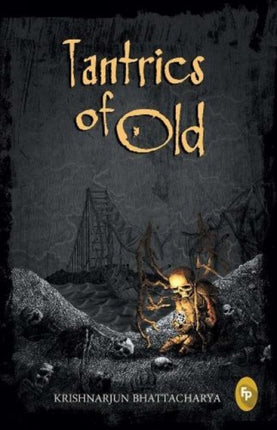 Tantrics of Old: Book One of the Tantric Trilogy