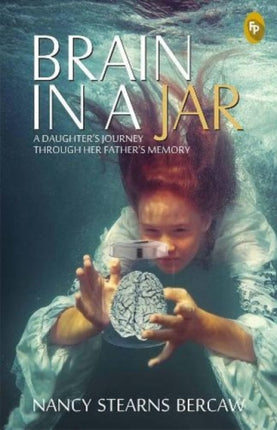 Brain in a Jar: A Daughter'S Journey Through Her