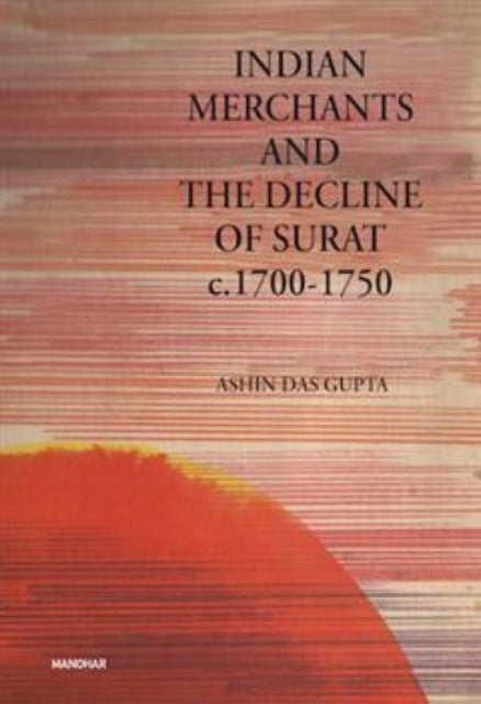 Indian Merchants and the Decline of Surat