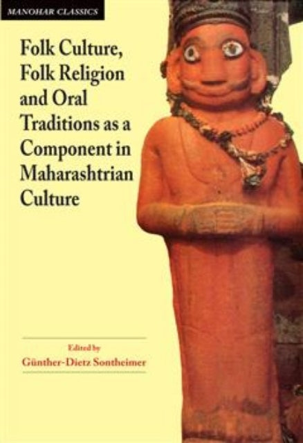 Folk Culture Folk Religion and Oral Traditions as a Component in Maharashtrian Culture