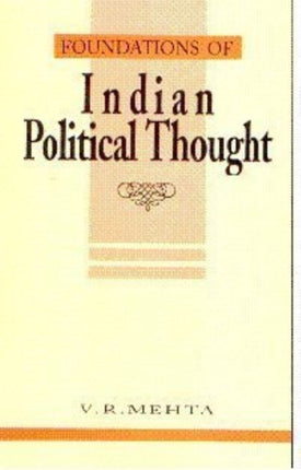 Foundations of Indian Political Thought: An