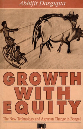 Growth with Equity: The New Technology and Agratian Change in Bengal