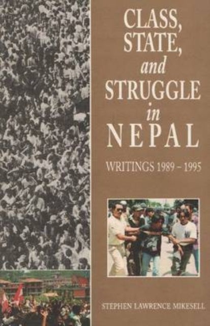 Class, State & Struggle in Nepal: Writings 1989-1995