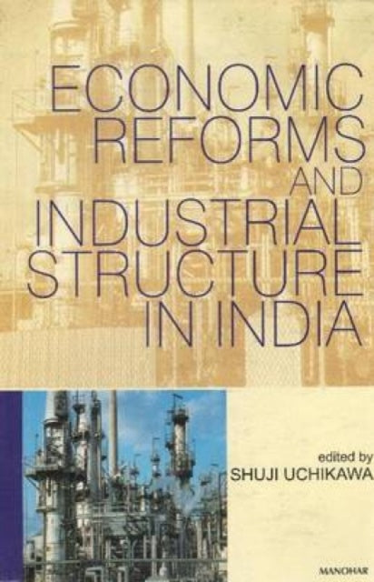 Economic Reforms & Industrial Structure in India