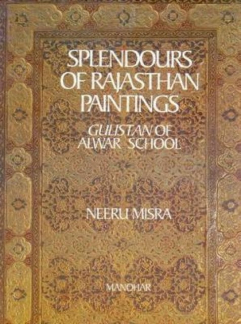 Splendours of Rajasthani Paintings: Gulistan of Alwar School