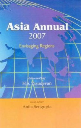 Asia Annual 2007: Envisaging Regions