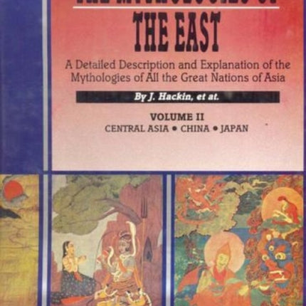 Mythologies of the East: Description and Explanation of the Mythologies