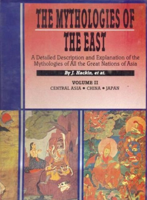 Mythologies of the East: Description and Explanation of the Mythologies