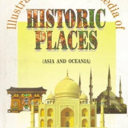 Illustrated Encyclopaedia of Historic Places: Asia and Oceania