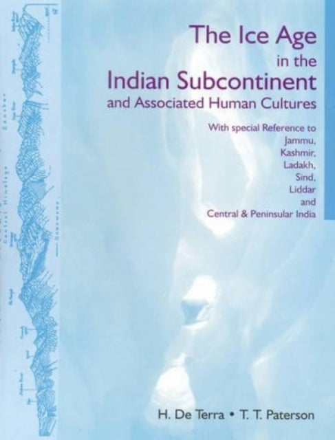 The Ice Age in the Indian Subcontinent: With Reference to Jammu, Kashmir, Ladakh, Sind & Peninsular India