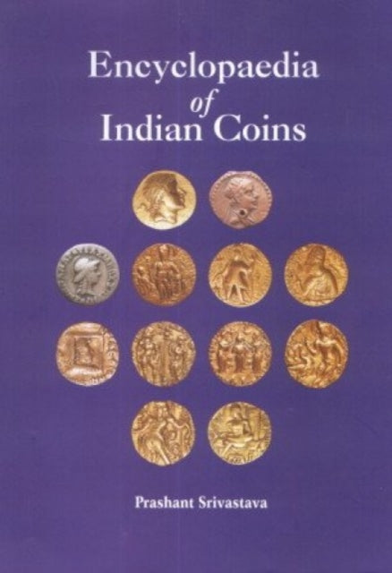 Encyclopaedia of Indian Coins: Ancient Coins of Northern India Cira 650 AD