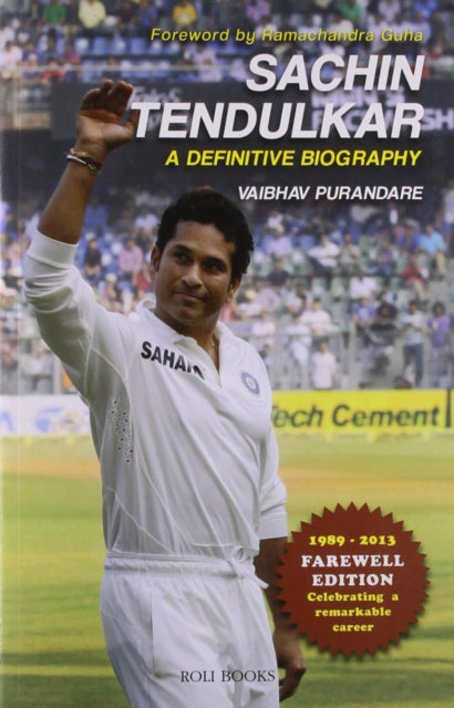 Sachin Tendulkar: A Definitive Biography