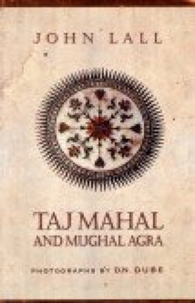 Tajmahal and Mughal Agra