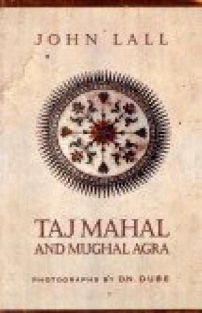 Tajmahal and Mughal Agra