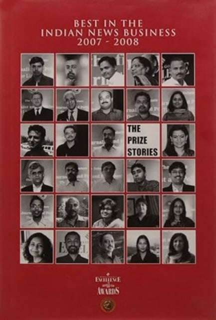 Prize Stories: Best in the Indian News Business 2007-2008