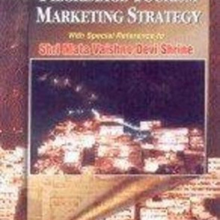 Pilgrimage Tourism Marketing Strategy: With