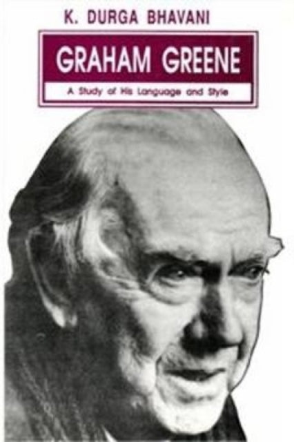 Graham Greene: A Study in His Language and Style