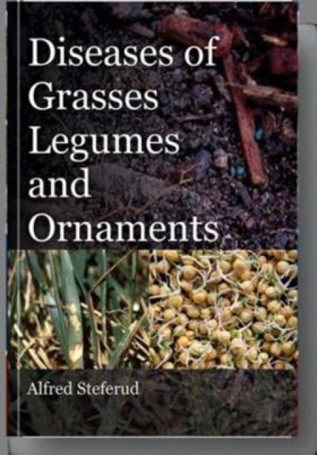 Diseases of Grasses, Legumes and Ornaments