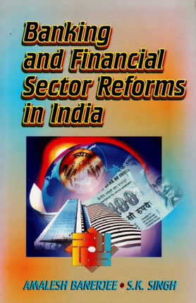 Banking and Financial Sector Reforms in India