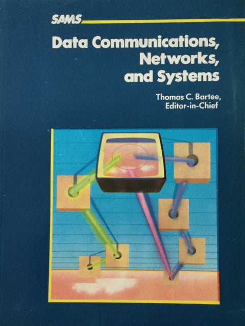 Data Communication, Networks, and Systems