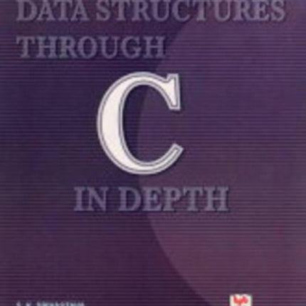 Data Structures Through C in Depth