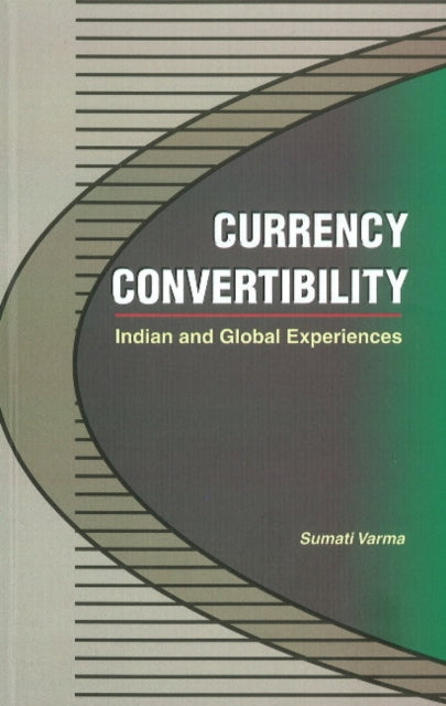 Currency Convertibility: Indian & Global Experiences