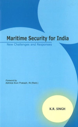 Maritime Security for India: New Challenges & Responses