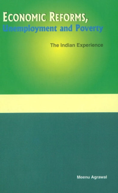 Economic Reforms, Unemployment & Poverty: The Indian Experience