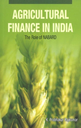 Agricultural Finance in India: The Role of NABARD