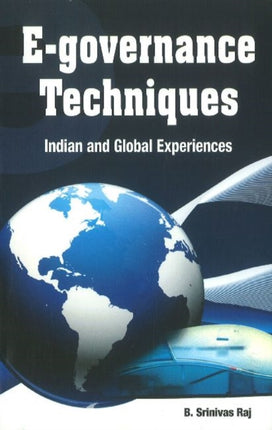 E-governance Techniques: Indian & Global Experiences