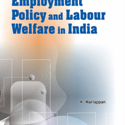 Employment Policy & Labour Welfare in India