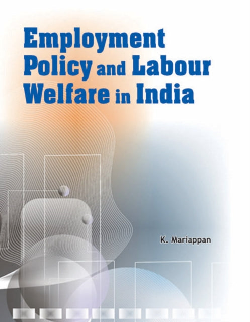 Employment Policy & Labour Welfare in India