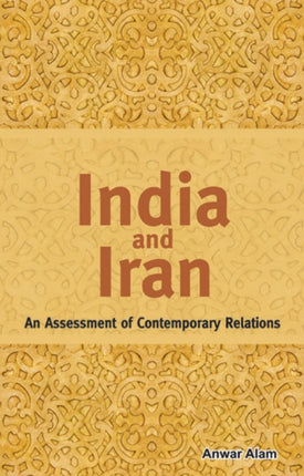 India & Iran: As Assessment of Contemporary Relations