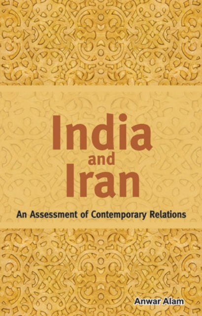 India & Iran: As Assessment of Contemporary Relations